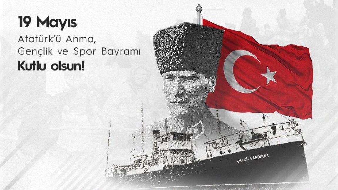 19 MAYIS ATATÜRK'Ü ANMA GENÇLİK VE SPOR BAYRAMI